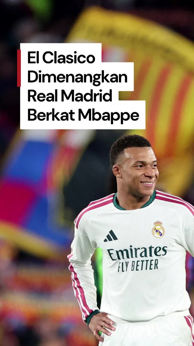 Kemenangan Dramatis Real Madrid Berkat Aksi Mbappe Melawan Barcelona